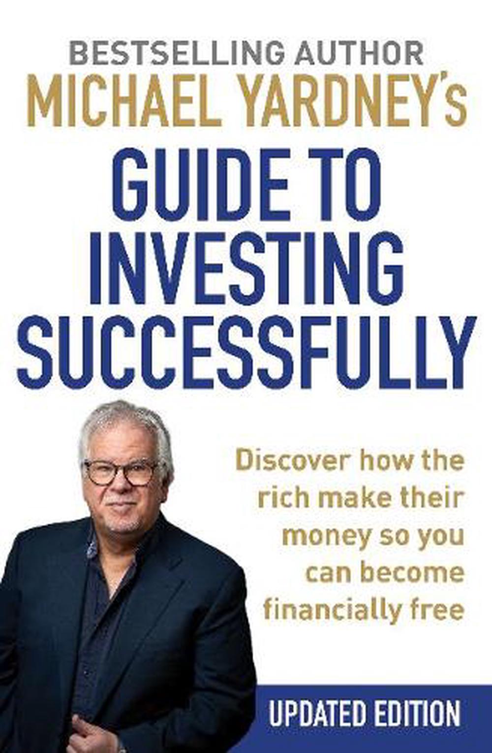 Michael Yardney's Guide to Investing Successfully, 9781925927931