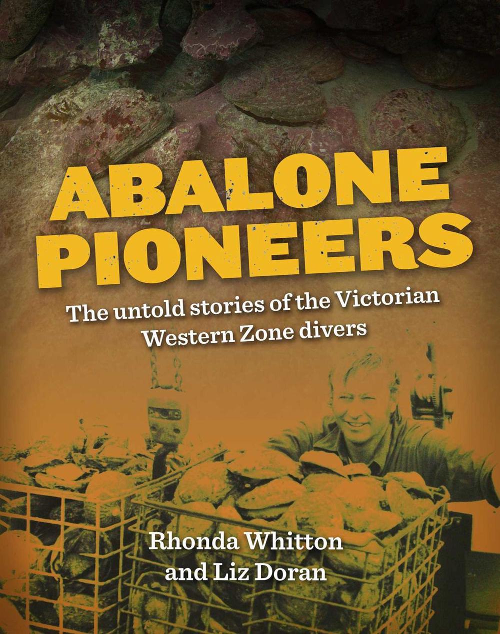 Abalone Pioneers by Rhonda Whitton - ISBN: 9781925946062