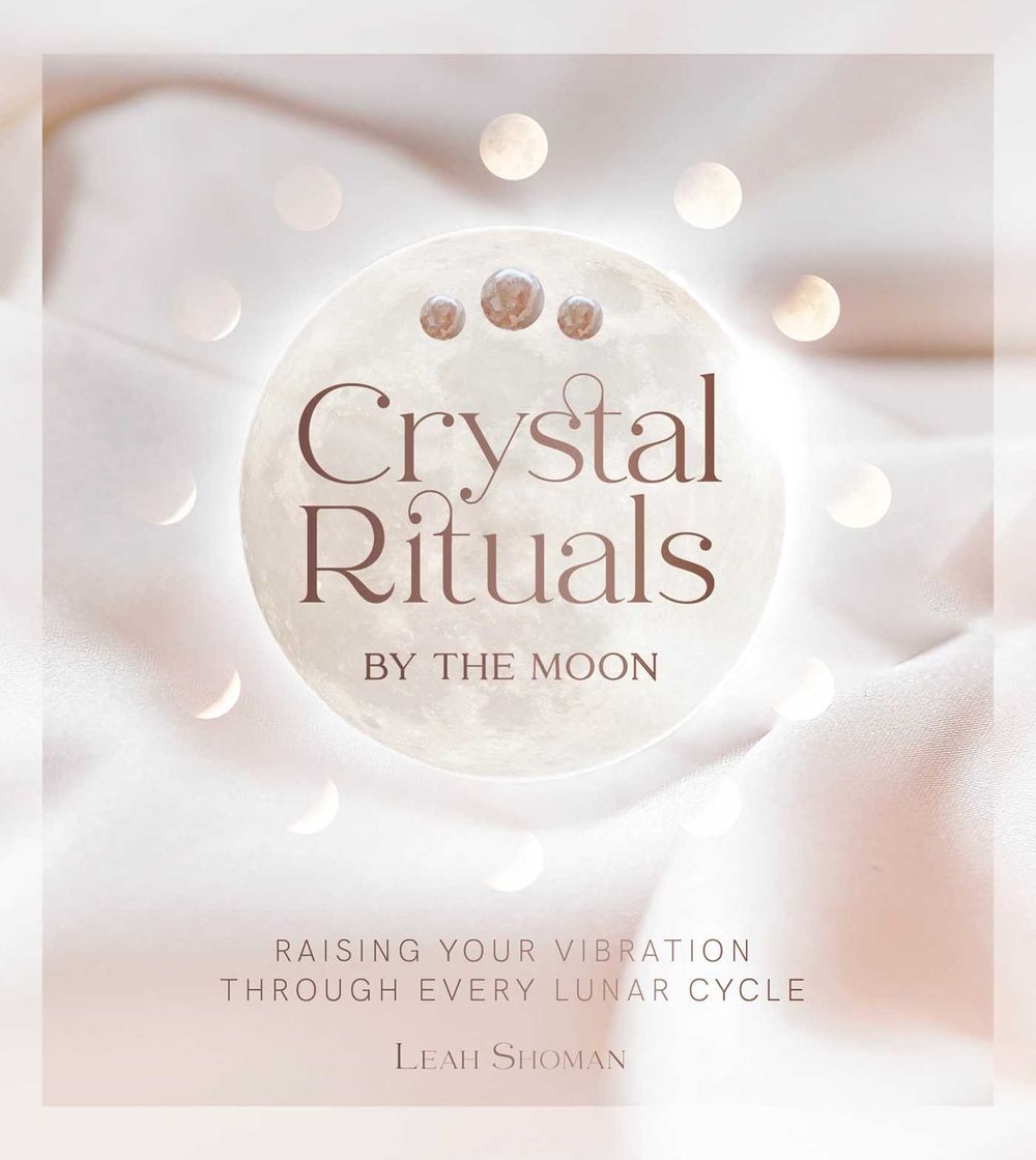 Crystal Rituals by the Moon by Leah Shoman - ISBN: 9781925946840