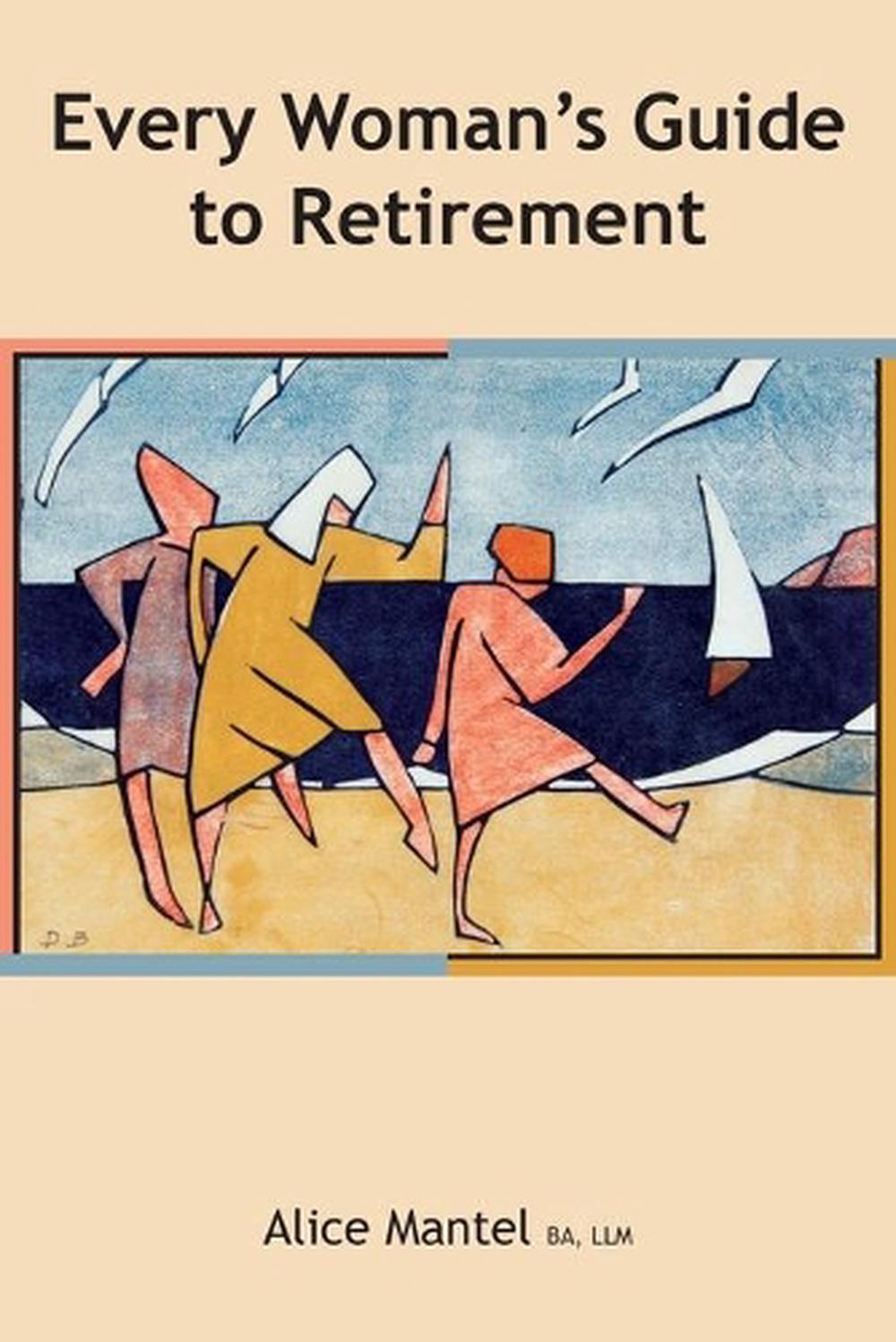 Every Woman's Guide To Retirement, 9781925949278