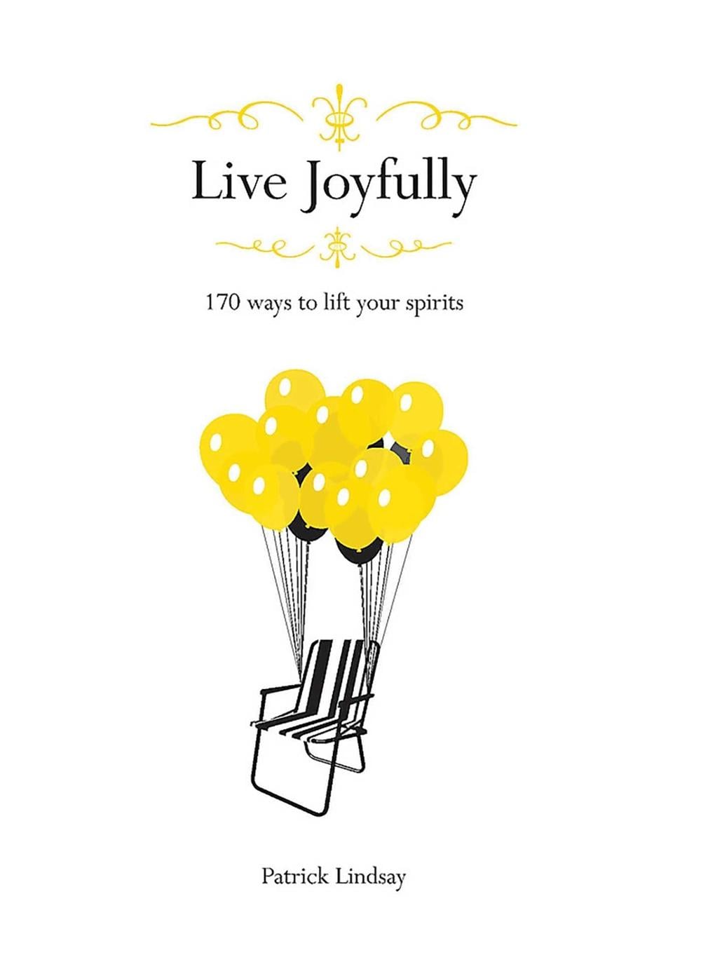 Live Joyfully by Patrick Lindsay - ISBN: 9781925972221