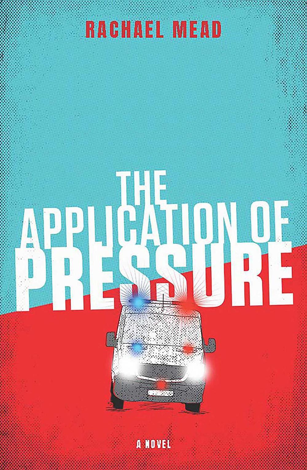 The Application of Pressure by Rachael Mead - ISBN: 9781925972634