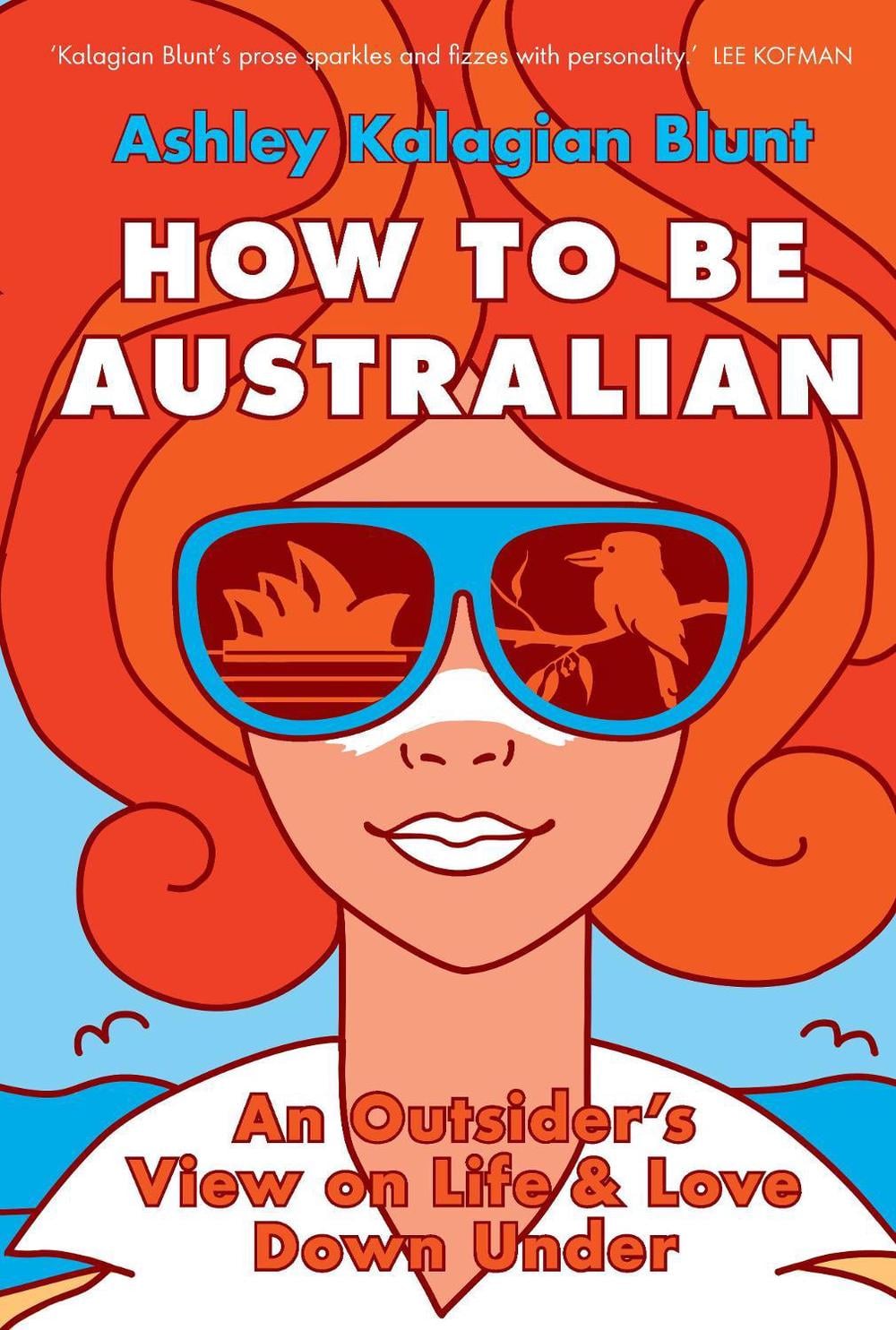 How to Be Australian by Ashley Kalagian Blunt - ISBN: 9781925972801