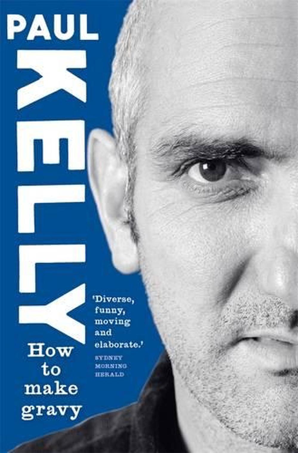 How to Make Gravy by Paul Kelly, Paperback, 9781926428277 Buy online