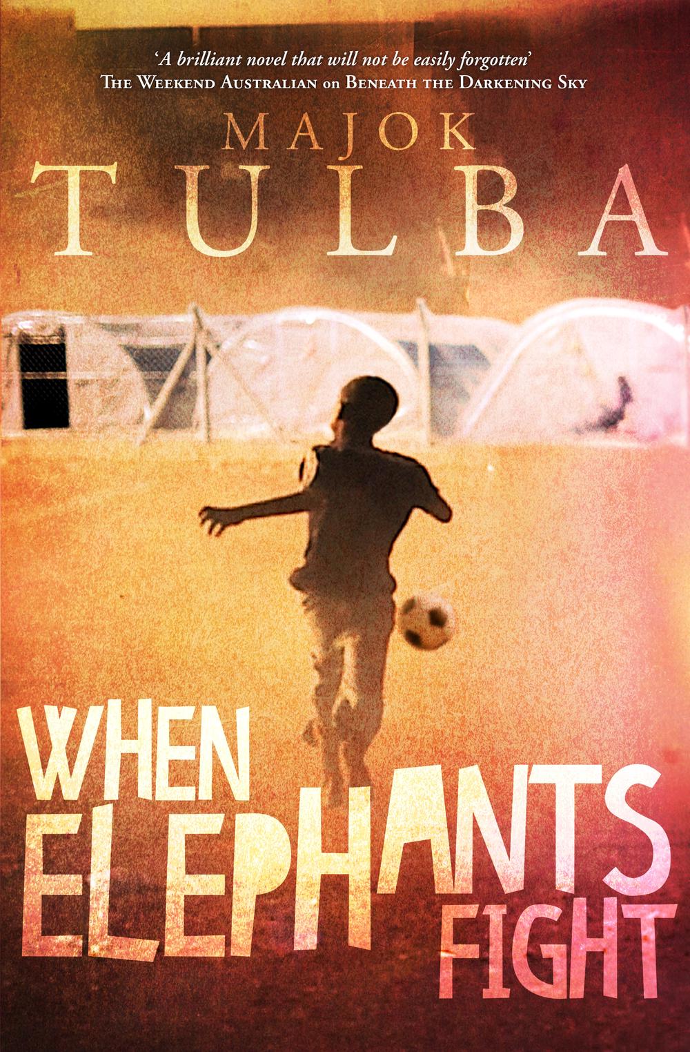 When Elephants Fight by Majok Tulba, Paperback, 9781926428437 | Buy