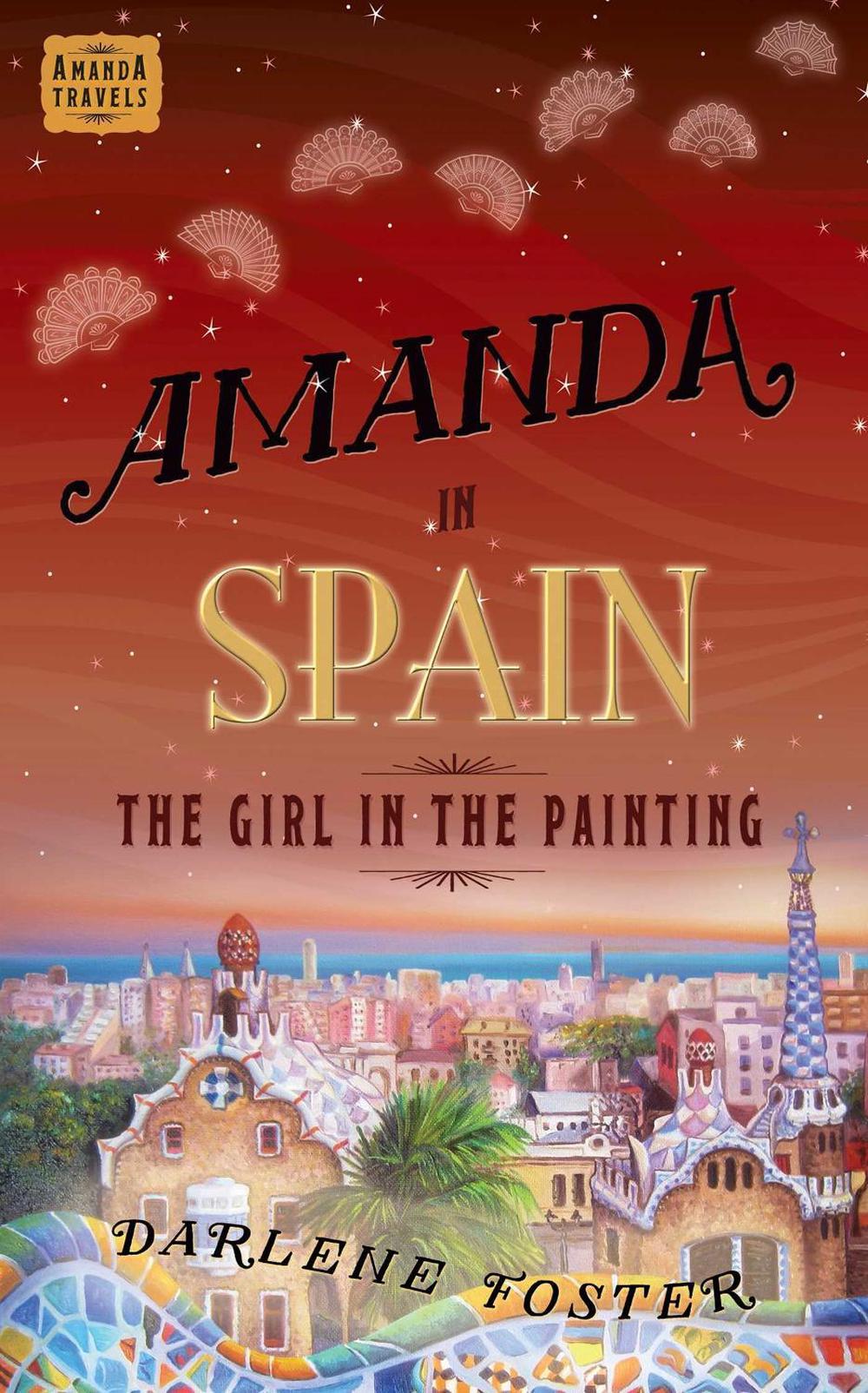 Amanda in Spain by Darlene Foster - ISBN: 9781926760551