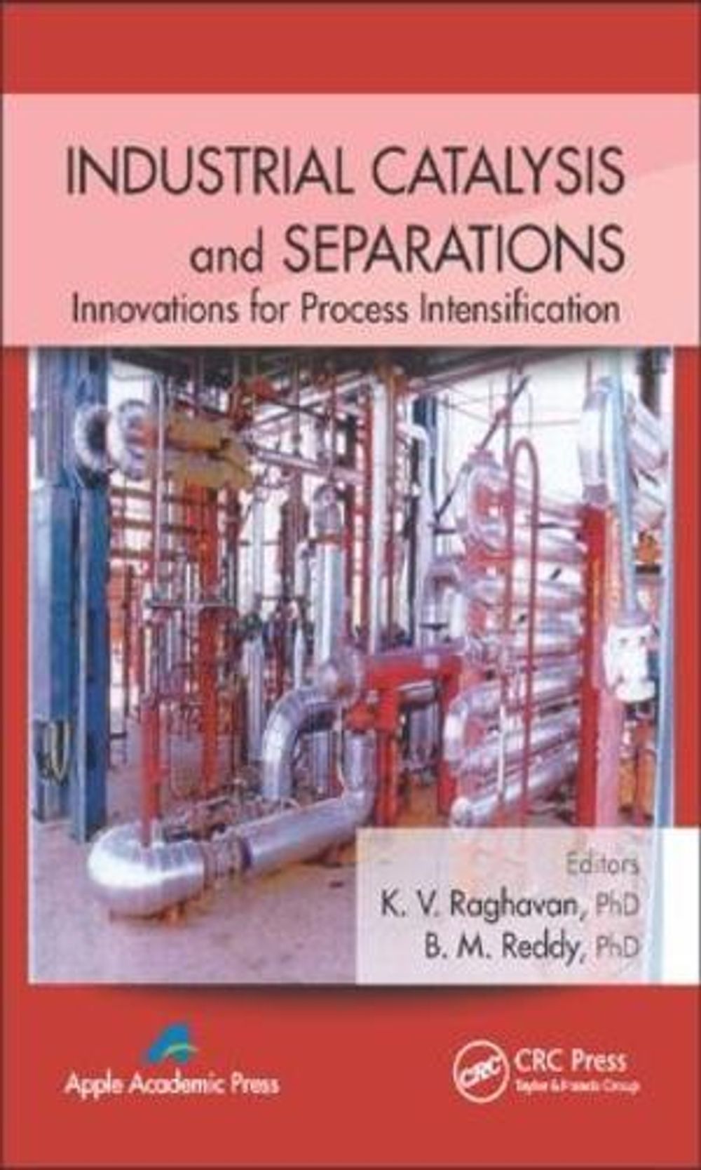 Industrial Catalysis and Separations by K.V. Raghavan - ISBN: 9781926895963