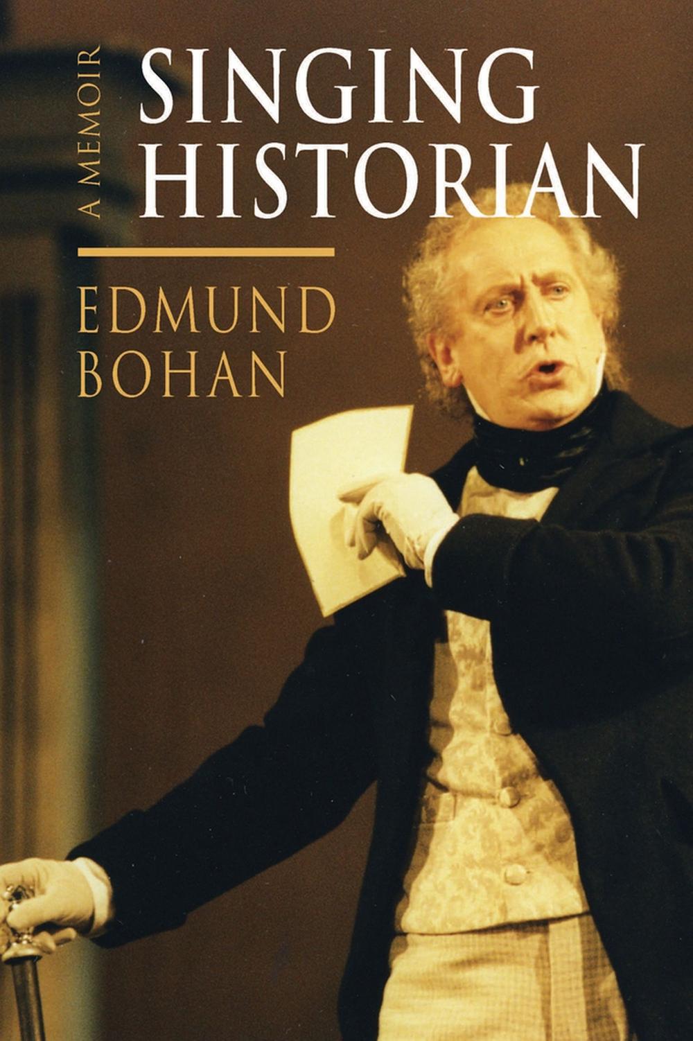 Singing Historian by Edmund Bohan - ISBN: 9781927145319