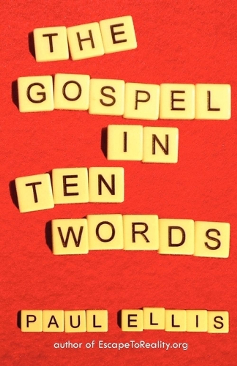 The Gospel in Ten Words by Paul Ellis - ISBN: 9781927230008