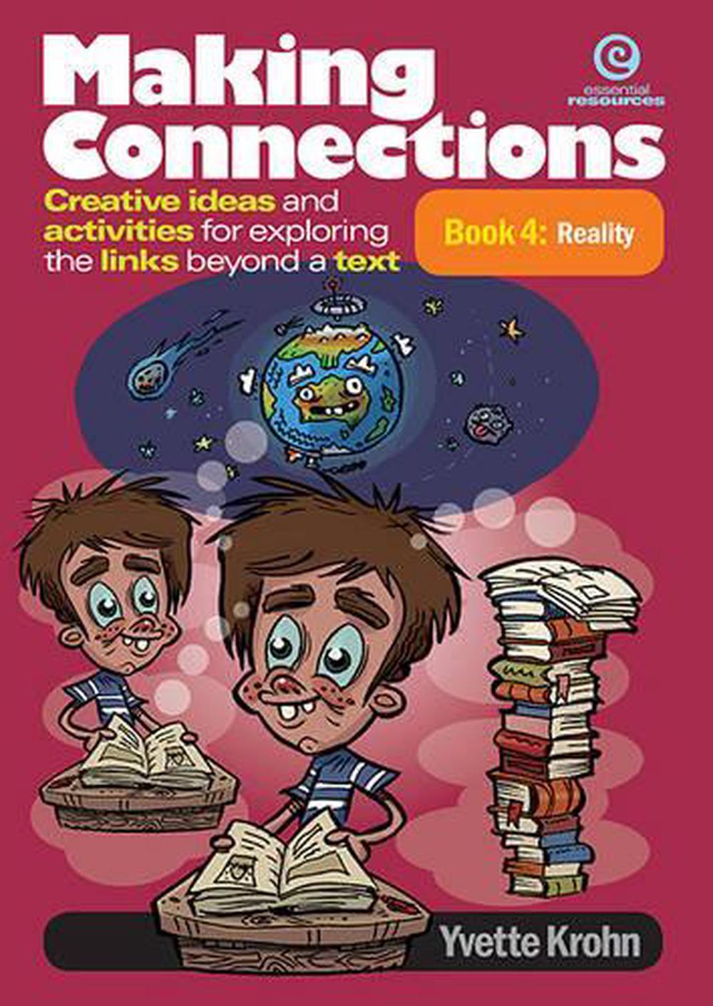 Making Connections Bk 4 Reality, Creative Ideas and Activities for Exploring the Links Beyond a