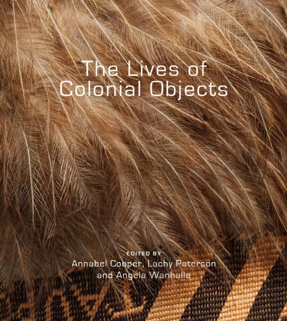 The Lives of Colonial Objects, 9781927322024