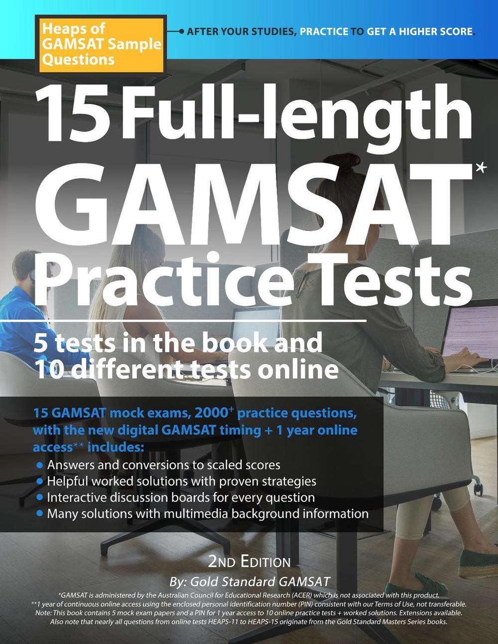 15 Fulllength GAMSAT Practice Tests, Heaps of GAMSAT Sample Questions by Dr. Brett Ferdinand