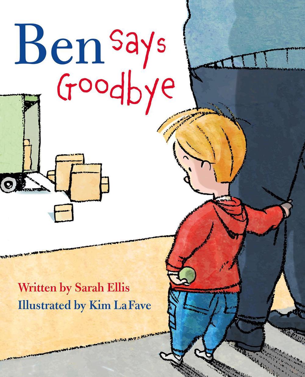 Ben Says Goodbye by Sarah Ellis - ISBN: 9781927485798