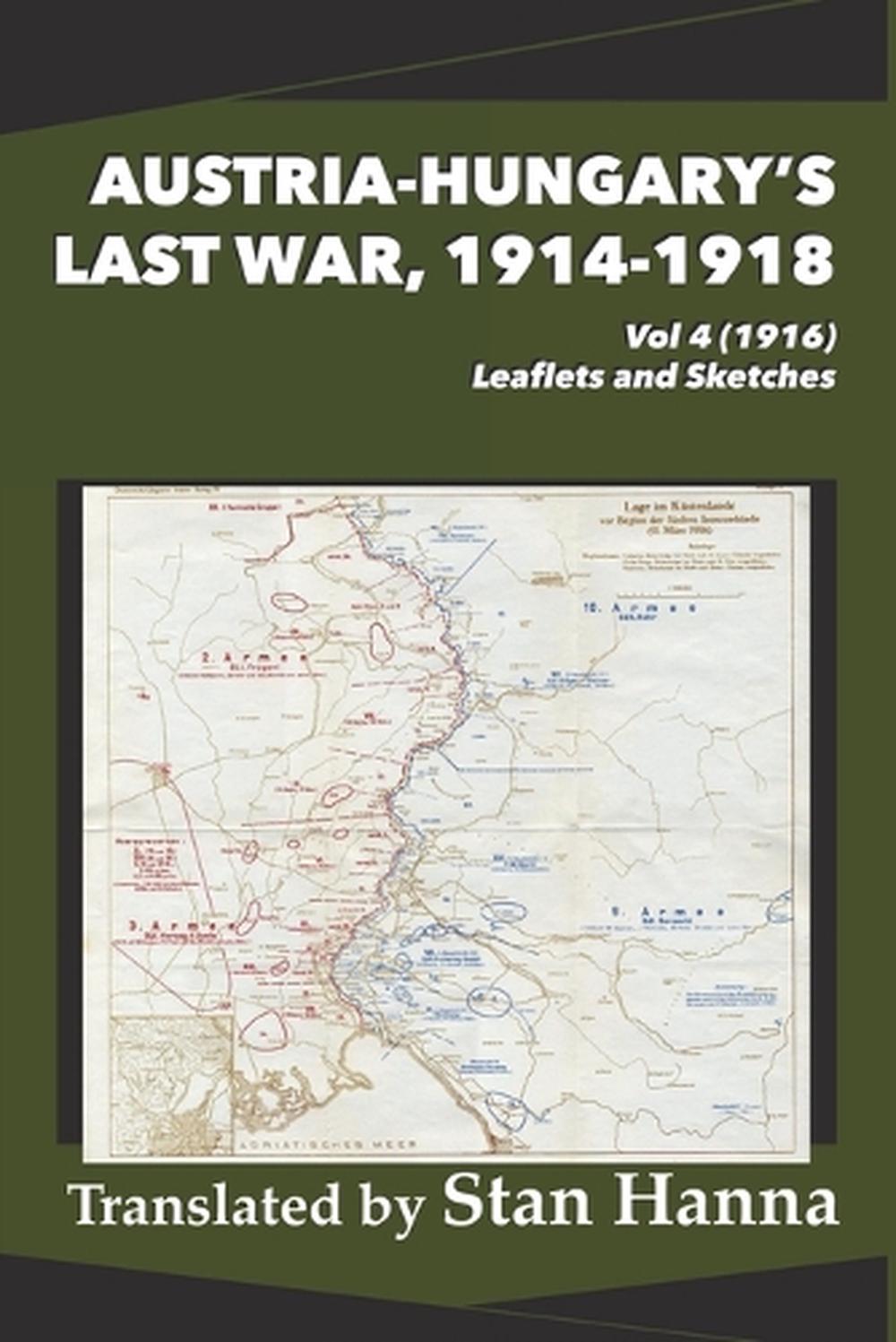 Austria-Hungary's Last War, 1914-1918 Vol 4 (1916), 9781927537961