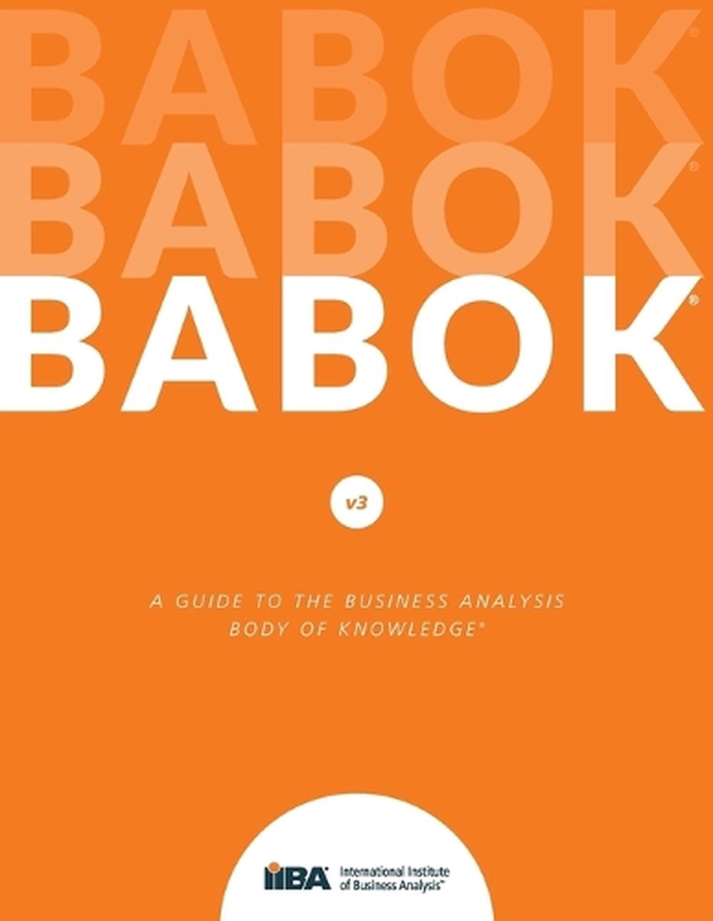 Guide to Business Analysis Body of Knowledge (Babok Guide), 9781927584026