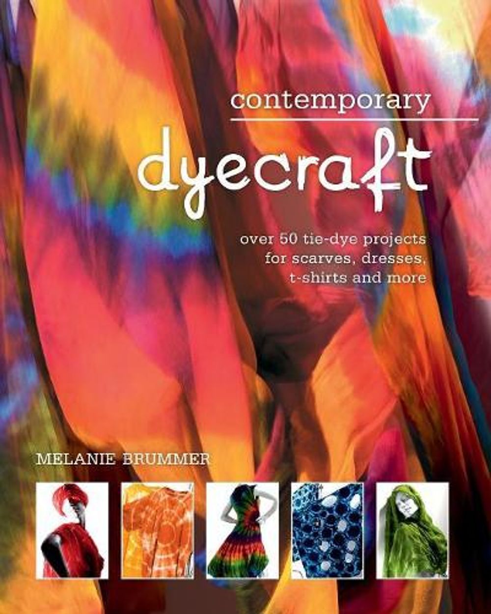Contemporary dyecraft by Melanie Brummer - ISBN: 9781928376439