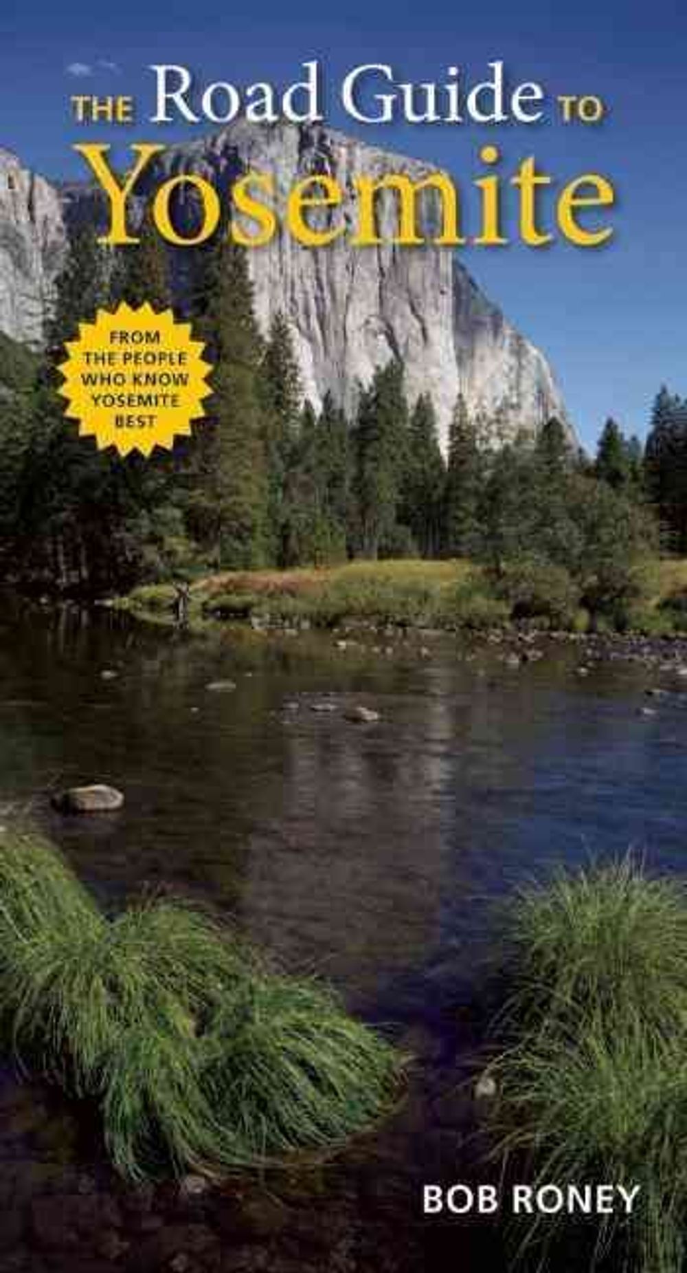 The Road Guide to Yosemite by Bob Roney - ISBN: 9781930238367