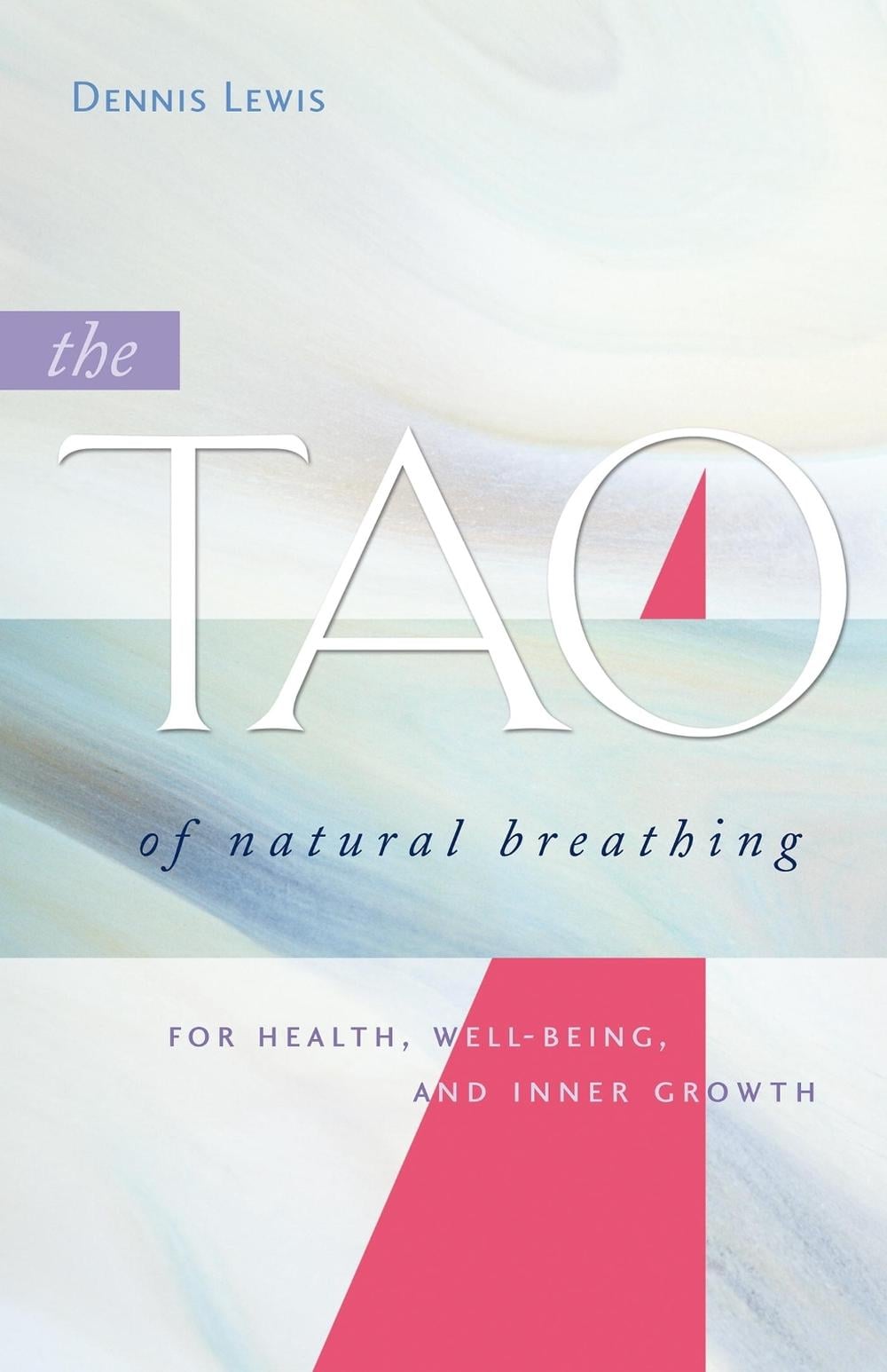 The Tao of Natural Breathing by Dennis Lewis - ISBN: 9781930485143