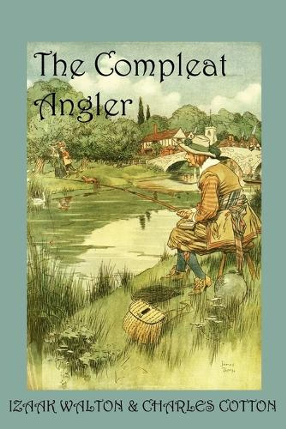 The Compleat Angler by Izaak Walton - ISBN: 9781930585201