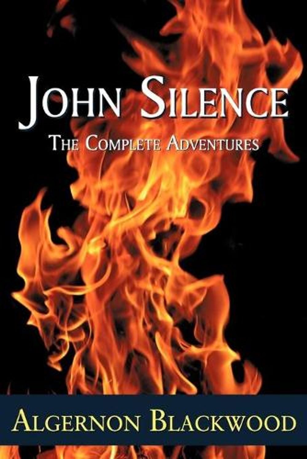 John Silence by Algernon Blackwood - ISBN: 9781930585904