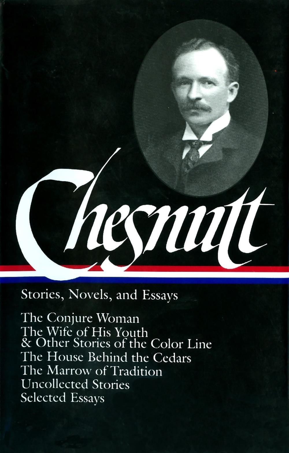 Charles W. Chesnutt: Stories, Novels, and Essays (LOA #131) by Charles W. Chesnutt - ISBN: 9781931082068