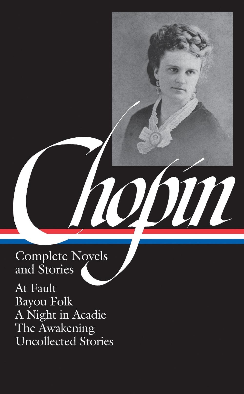 Kate Chopin: Complete Novels and Stories (LOA #136) by Kate Chopin - ISBN: 9781931082211