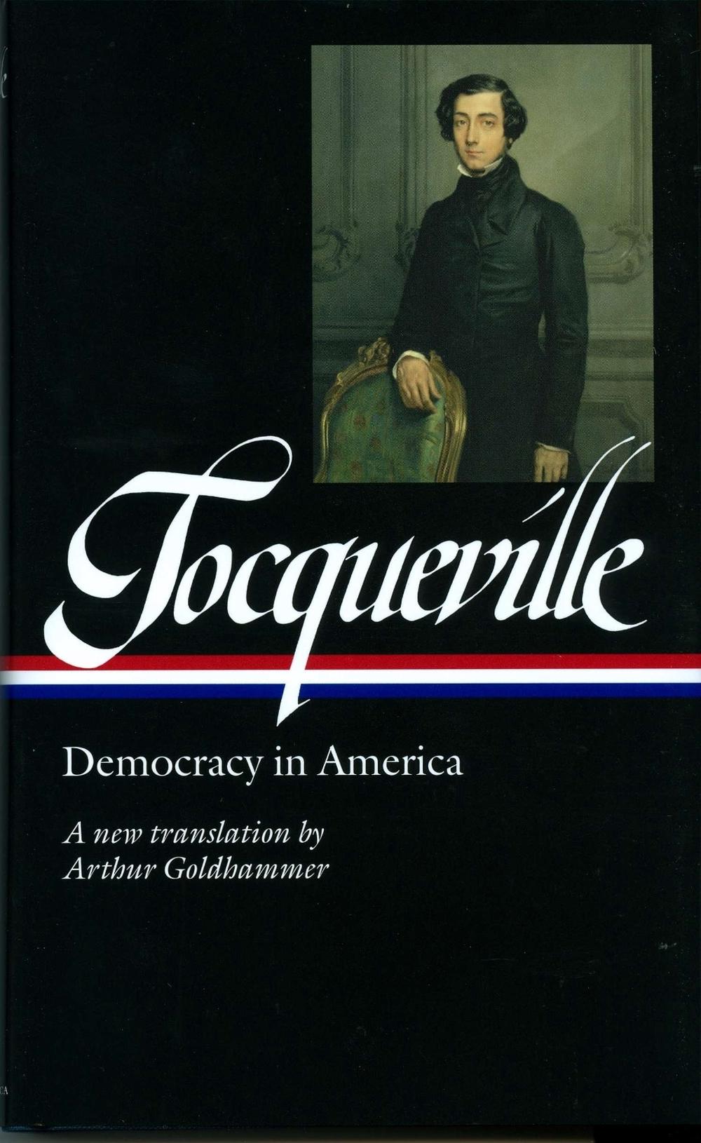 Alexis de Tocqueville: Democracy in America (LOA #147), 9781931082549