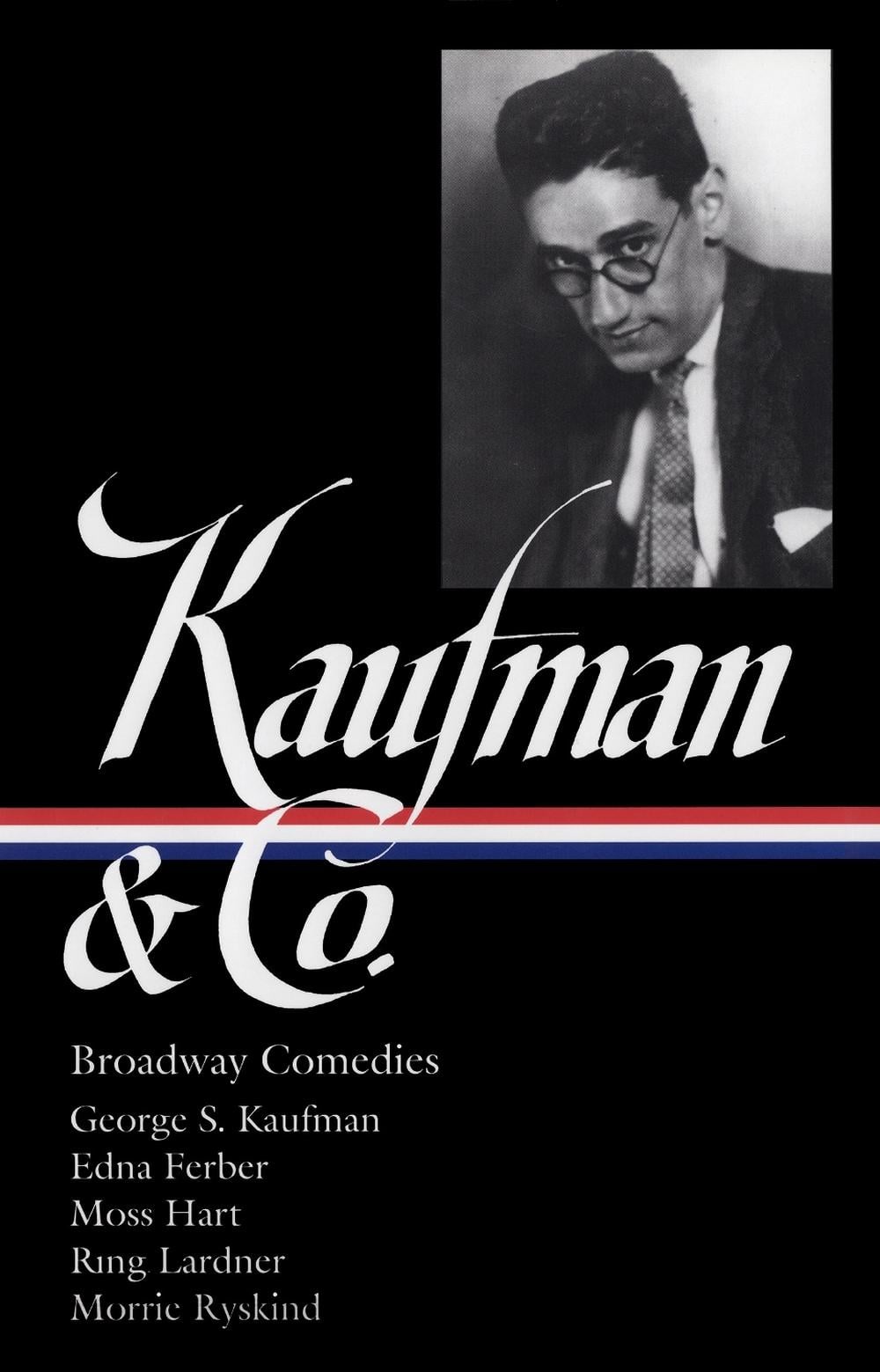 George S. Kaufman & Co.: Broadway Comedies (LOA #152) by George S. Kaufman - ISBN: 9781931082679