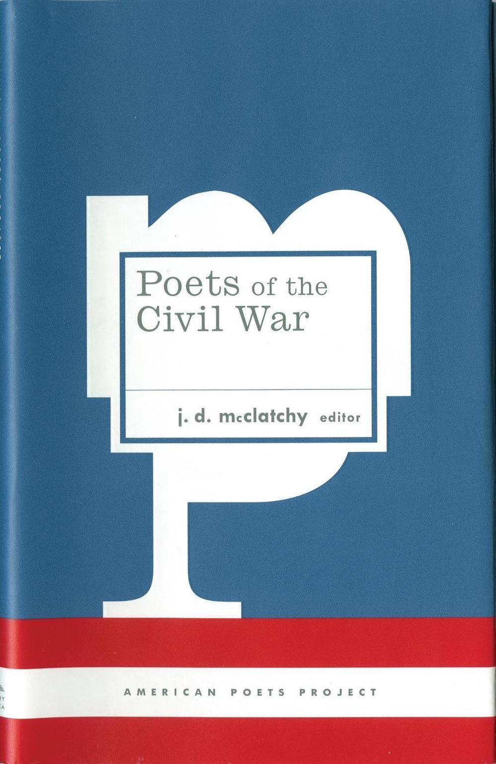 Poets of the Civil War by J.D. McClatchy - ISBN: 9781931082761