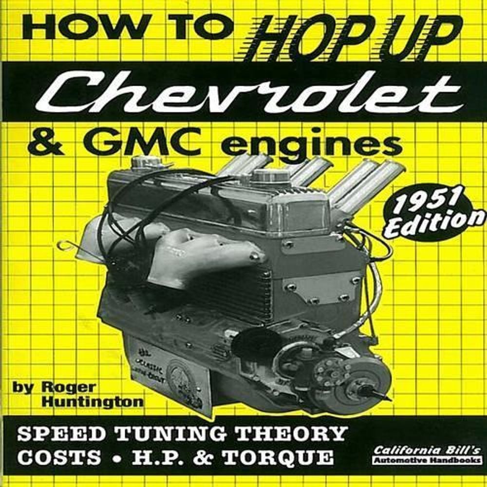 How to Hop Up Chevrolet & Gmc 6-Cylinder Engines by Roger Huntington - ISBN: 9781931128070
