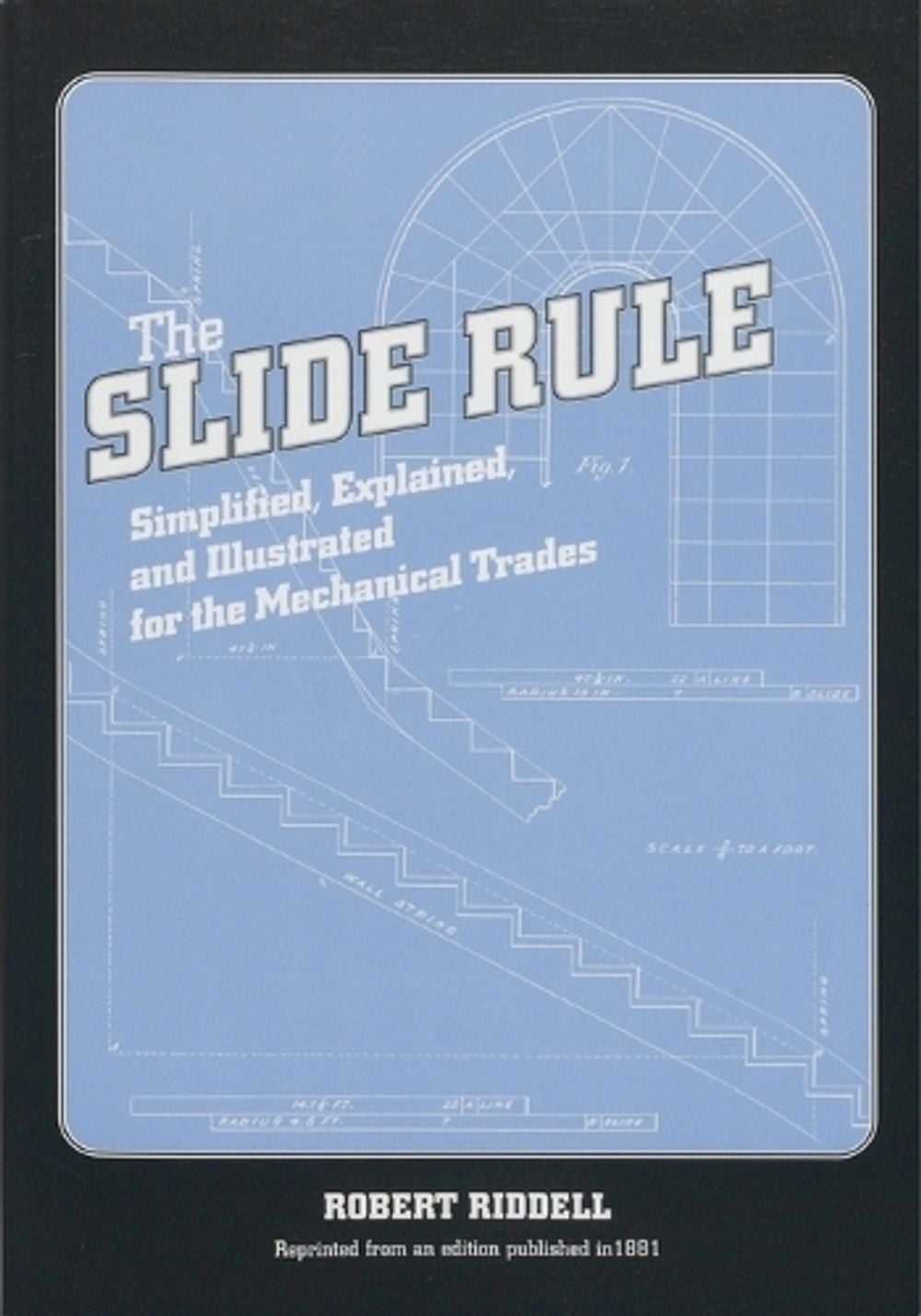 The Slide Rule by Robert Riddell - ISBN: 9781931626033