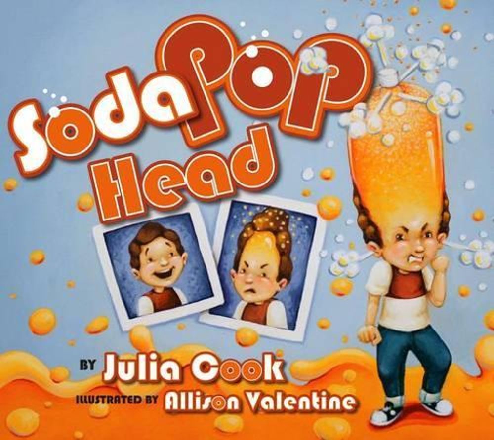 Soda Pop Head by Julia Cook - ISBN: 9781931636773