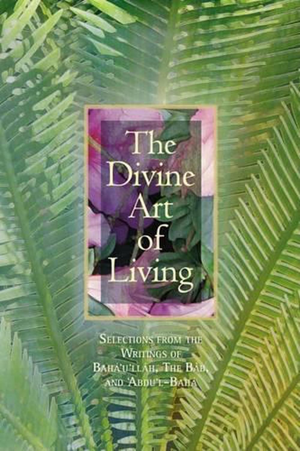 The Divine Art of Living, 9781931847186