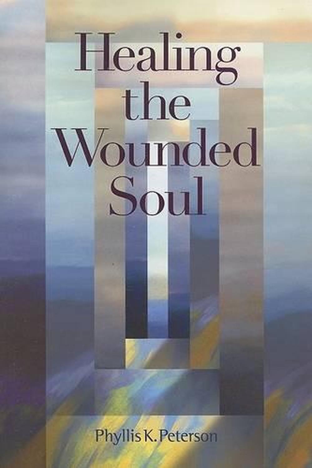Healing the Wounded Soul, 9781931847254