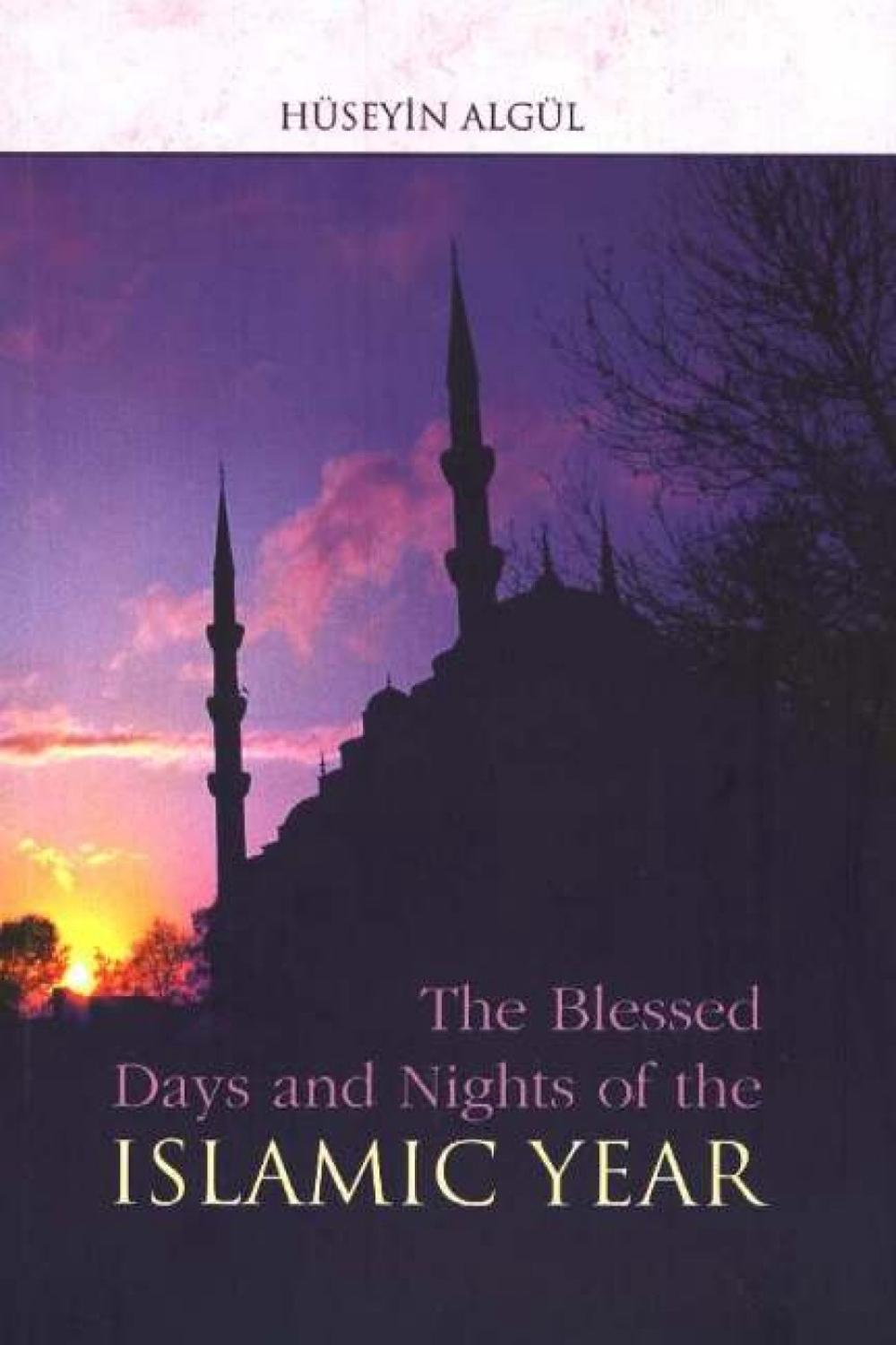 The Blessed Days and Nights of the Islamic Year, 9781932099935