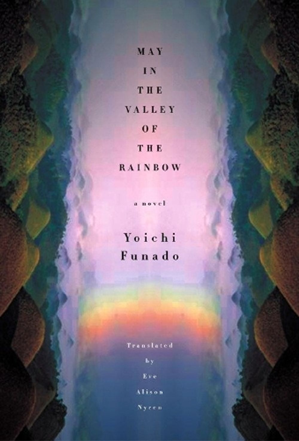 May In The Valley Of The Rainbow by Yoichi Funado - ISBN: 9781932234282