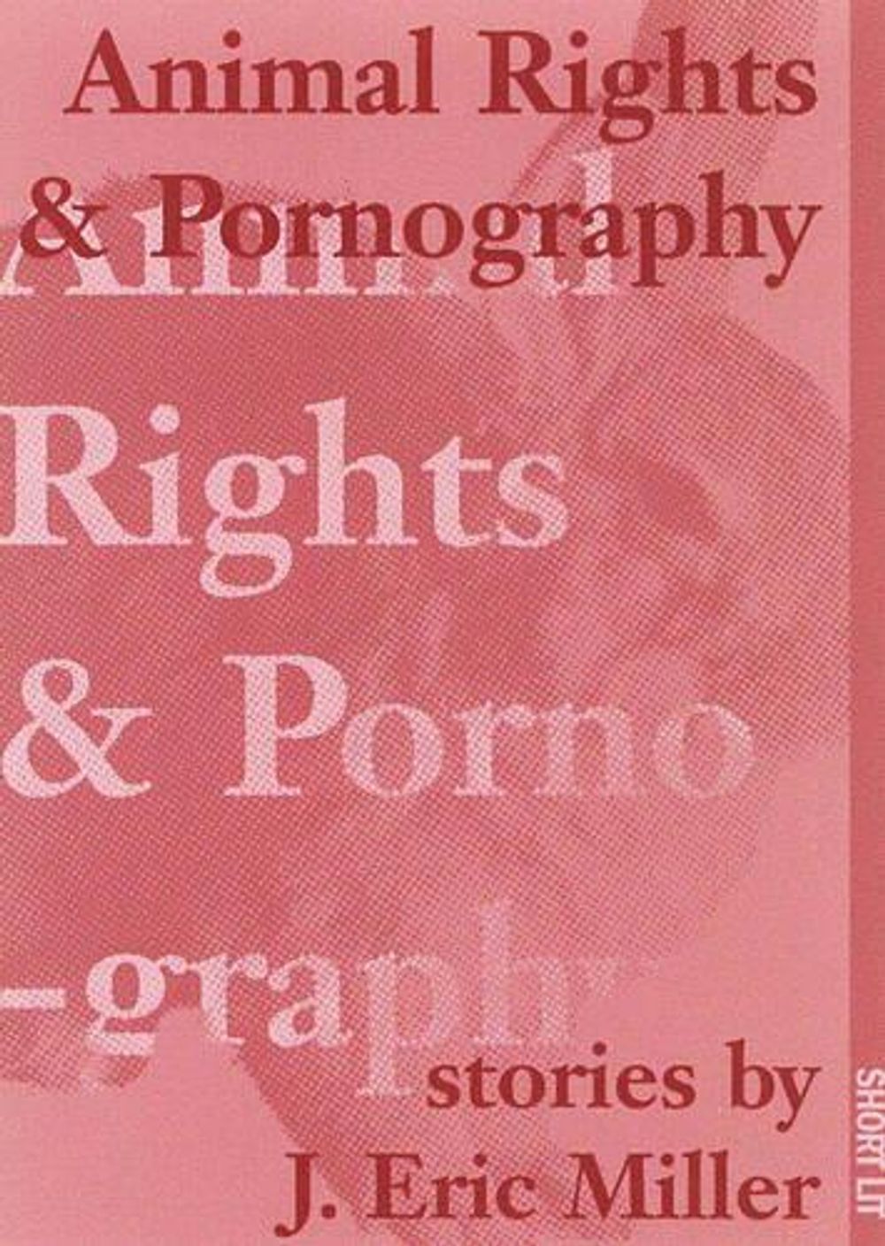 Animal Rights And Pornography by Eric J. Miller - ISBN: 9781932360332