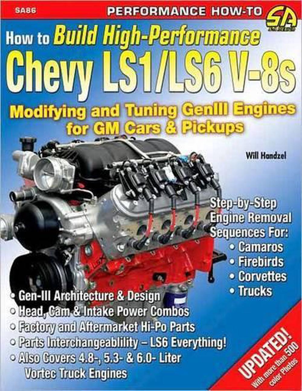 How to Build High Performance Chevy LS1/LS6 V-8s: Modifying and Tuning ...