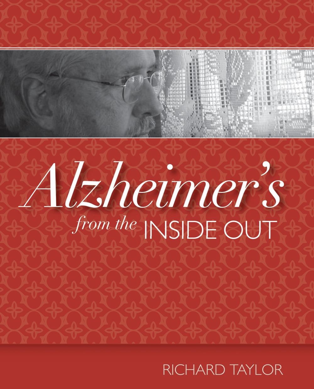 Alzheimer's from the Inside Out, 9781932529234