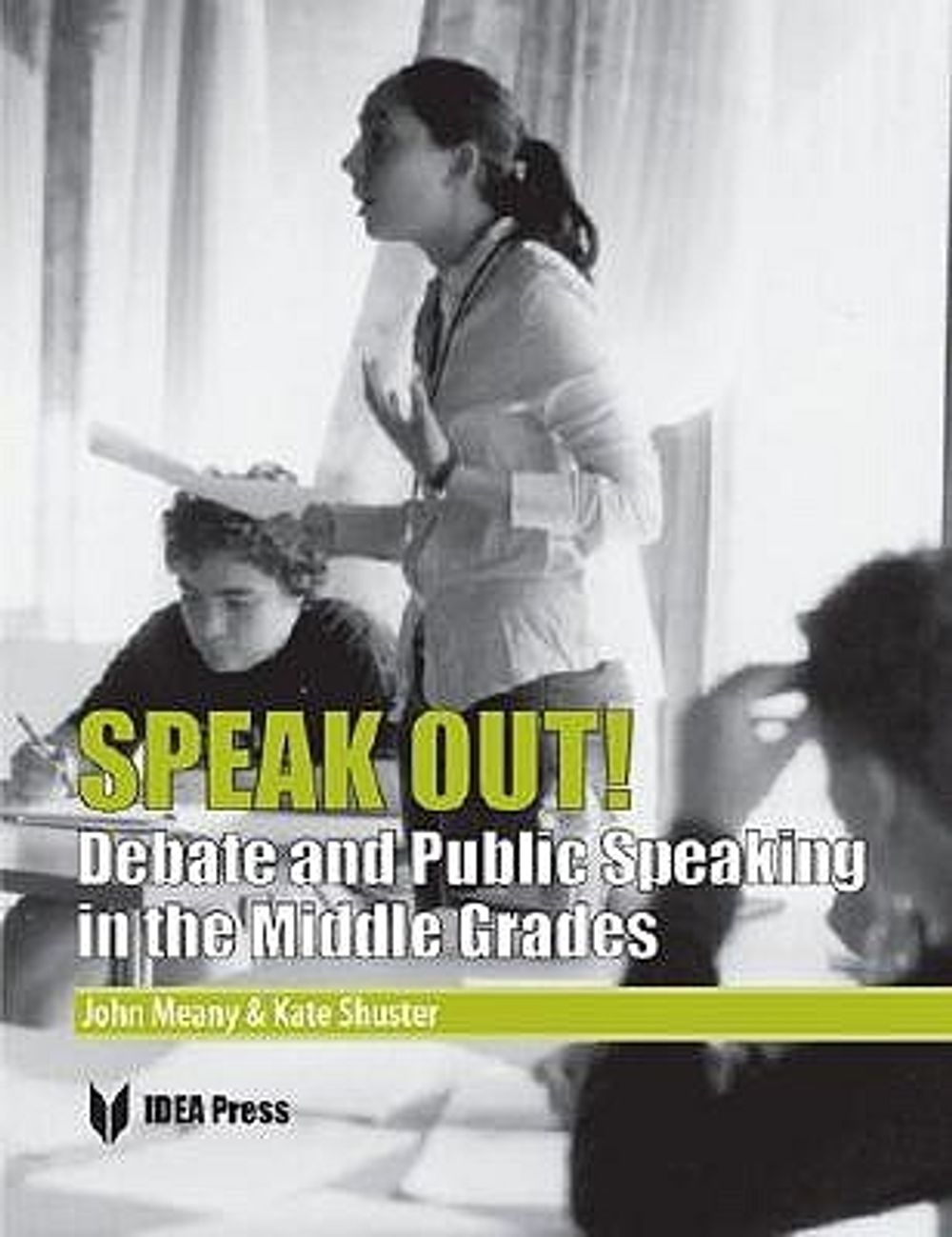 Speak Out!: Debate and Public Speaking in the Middle Grades by John ...