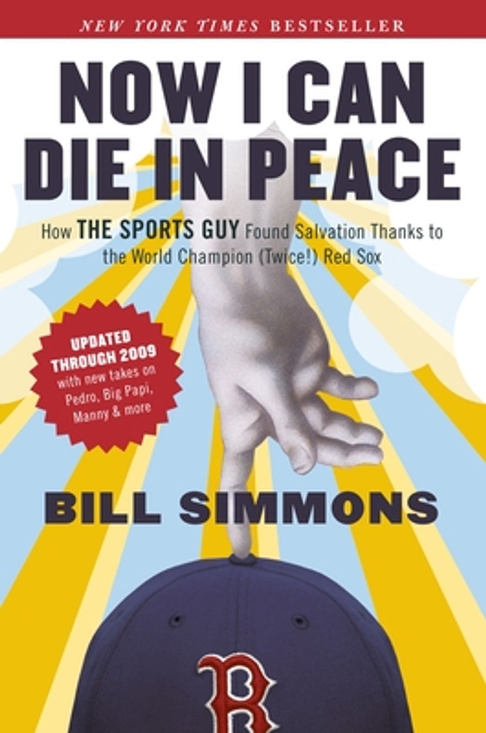 Now I Can Die in Peace: How the Sports Guy Found Salvation Thanks to the World Champion (Twice!) Red Sox by Bill Simmons - ISBN: 9781933060729
