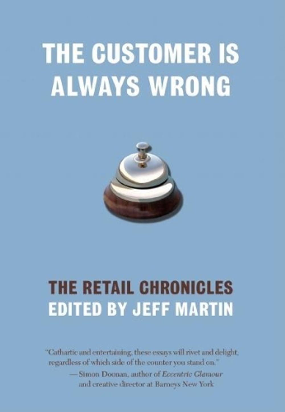 The Customer is Always Wrong by Jeff Martin - ISBN: 9781933368900