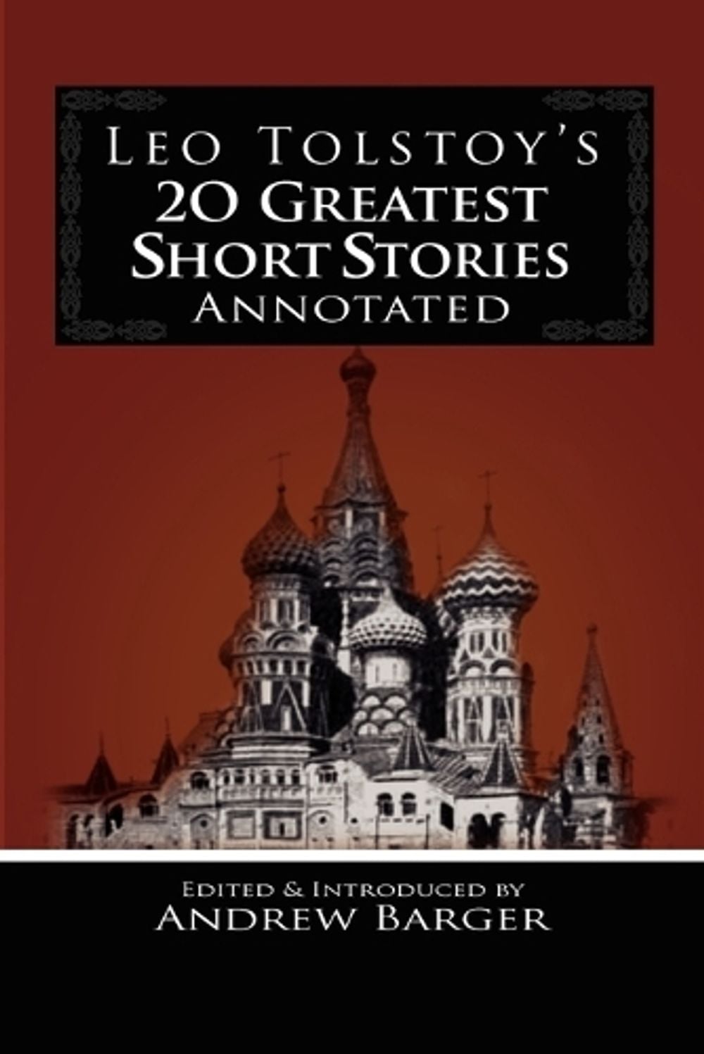 Leo Tolstoy's 20 Greatest Short Stories Annotated by Leo Nikolayevich Tolstoy - ISBN: 9781933747156