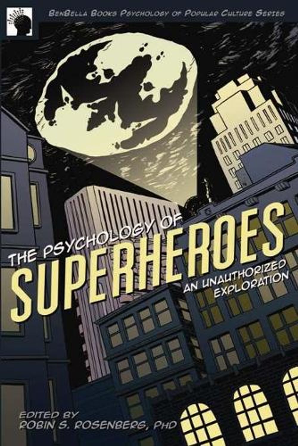 The Psychology of Superheroes by Robin S. Rosenberg - ISBN: 9781933771311