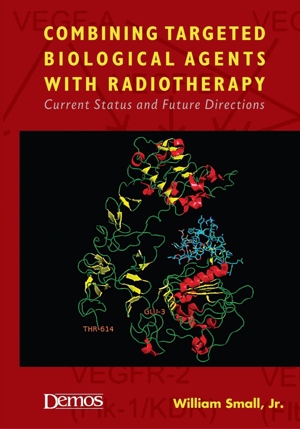 Combining Targeted Biological Agents with Radiotherapy: Current Status and Future Directions, 9781933864341