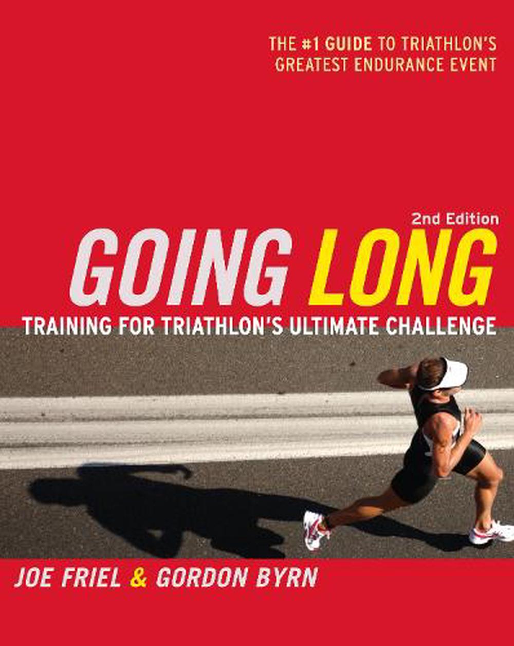 Going Long Training for Triathlon's Ultimate Challenge by Joe Friel, Paperback, 9781934030066