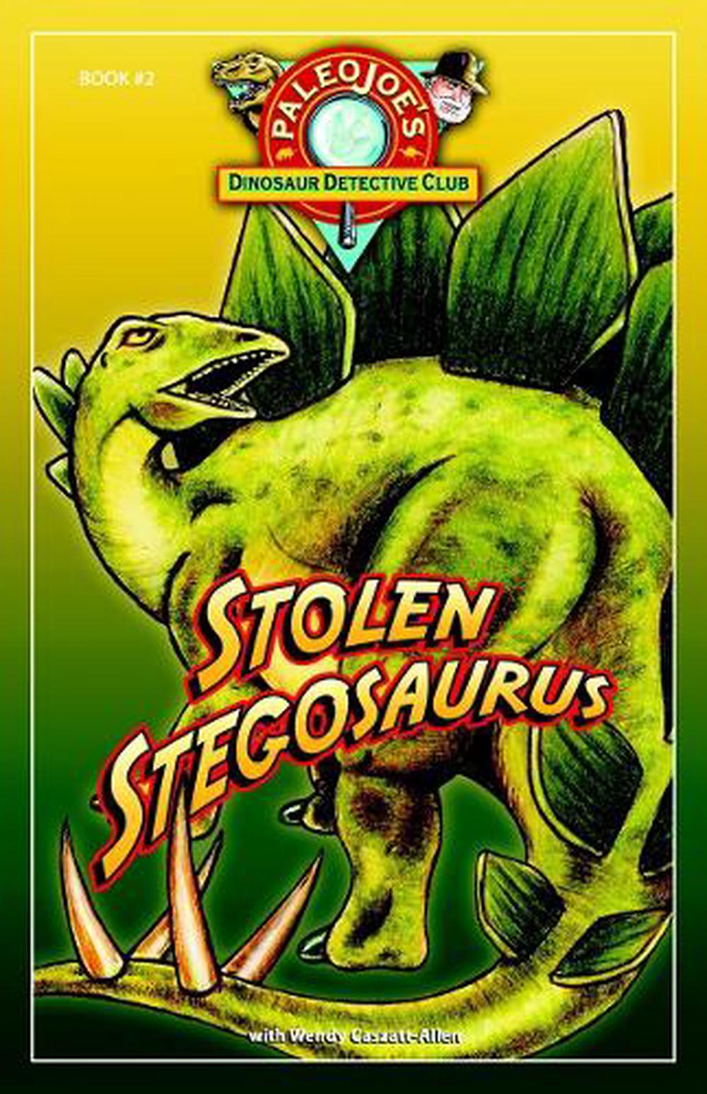 Stolen Stegosaurus by PaleoJoe - ISBN: 9781934133040