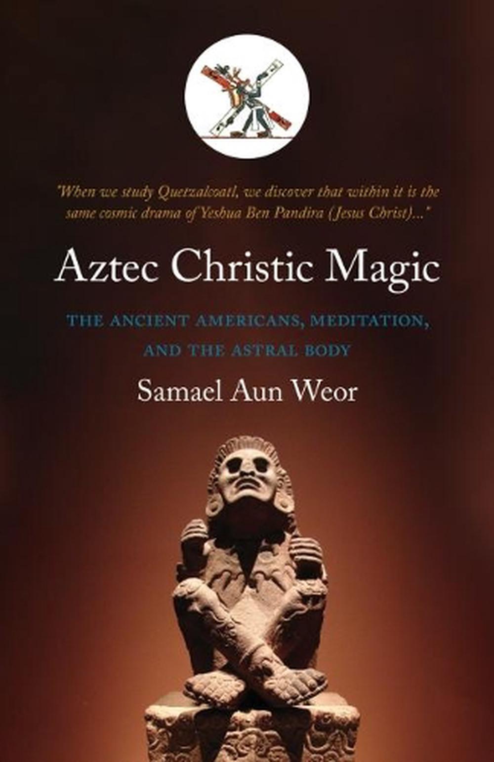 Aztec Christic Magic, 9781934206270