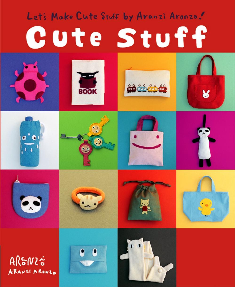 Aranzi Cute Stuff by Aranzi Aronzo - ISBN: 9781934287095