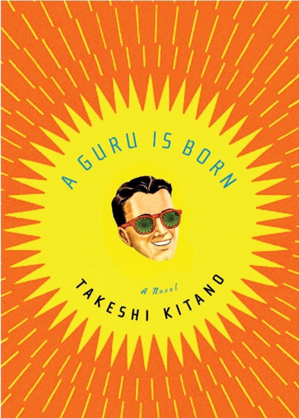 A Guru Is Born by Kitano Takeshi - ISBN: 9781934287316